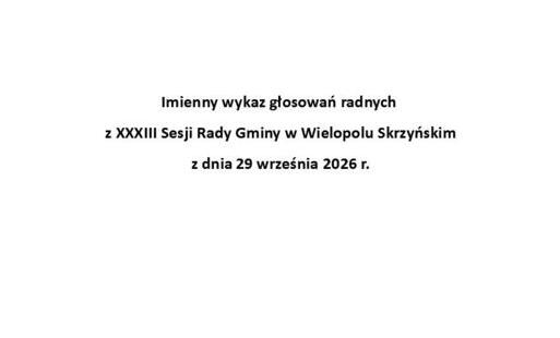 Zdjęcie do Imienny wykaz głosowań radnych z XXXIII Sesji Rady Gminy w Wielopolu Skrzyńskim z dnia 29 września 2026 r.